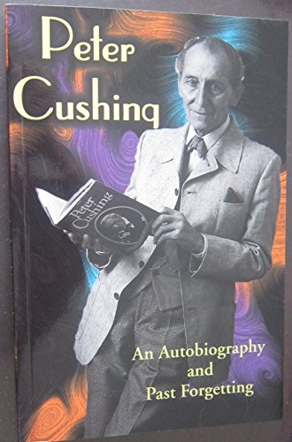 Peter Cushing: An Autobiography and Past Forgetting